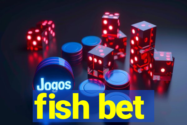 fish bet